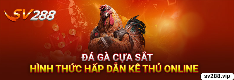 Đá Gà Cựa Sắt Sức Hấp Dẫn Kê Thủ Online