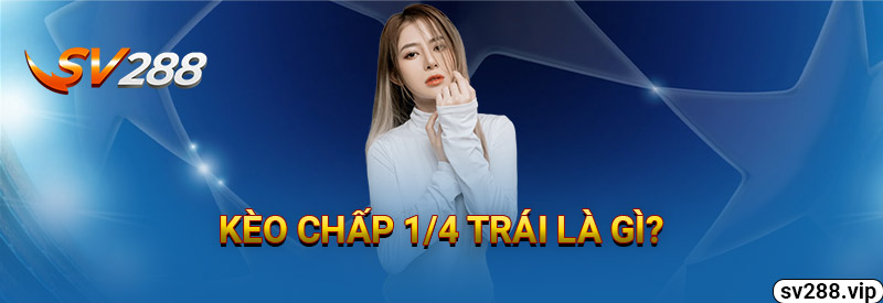 Kèo Chấp 1/4 Trái Là Gì