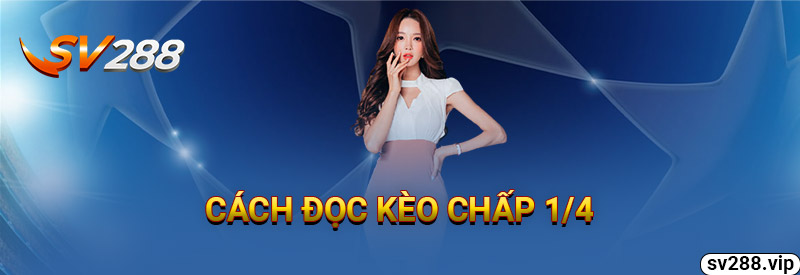 Cách Đọc Kèo Chấp 1/4