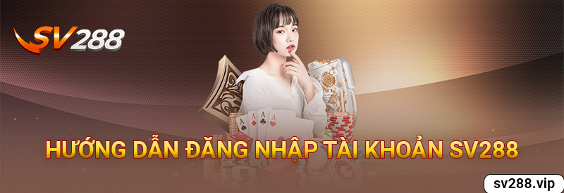 Hướng dẫn đăng nhập tài khoản sv288