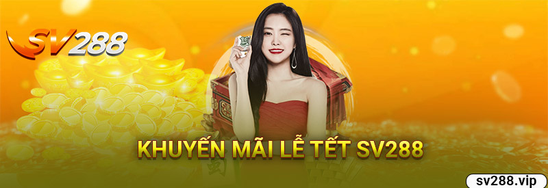 Khuyến Mãi Lễ Tết Sv288